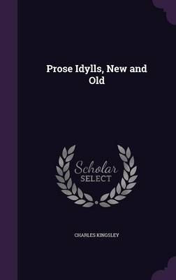 Prose Idylls, New and Old by Charles Kingsley image