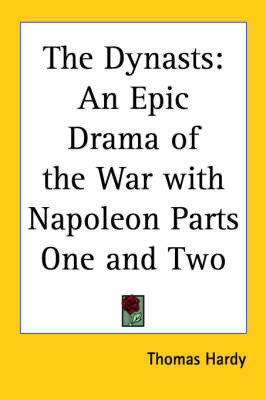 The Dynasts: An Epic Drama of the War with Napoleon Parts One and Two by Thomas Hardy image
