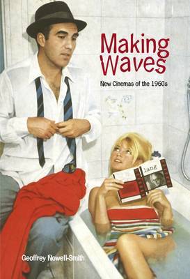 Making Waves: New Wave, Neorealism, and the New Cinemas of the 1960s by Geoffrey Nowell-Smith image