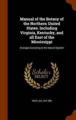 Manual of the Botany of the Northern United States. Including Virginia, Kentucky, and All East of the Mississippi by Gray Asa 1810-1888 image