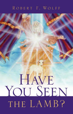 Have You Seen the Lamb? by Robert, F Wolff image