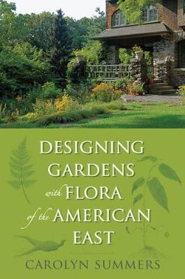 Designing Gardens with Flora of the American East image