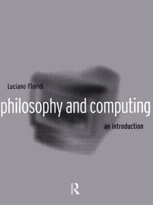 Philosophy and Computing by Luciano Floridi image