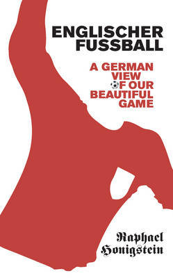 Englischer Fussball by Raphael Honigstein image