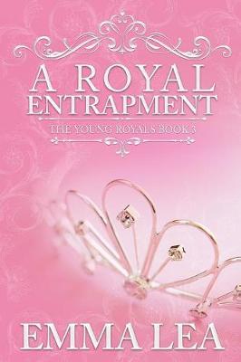 A Royal Entrapment by Emma Lea image