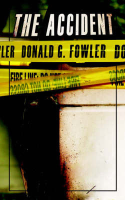 The Accident by Donald G. Fowler