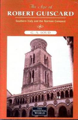The Age of Robert Guiscard by Graham A. Loud image
