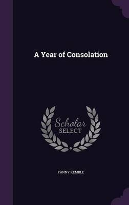 A Year of Consolation on Hardback by Fanny Kemble