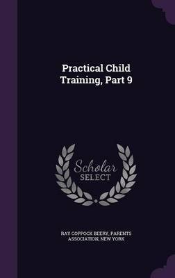 Practical Child Training, Part 9 by Ray Coppock Beery image
