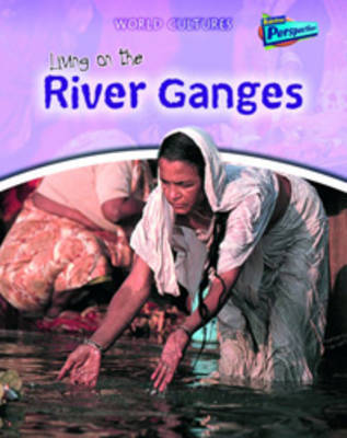Living on the River Ganges by Louise Spilsbury image