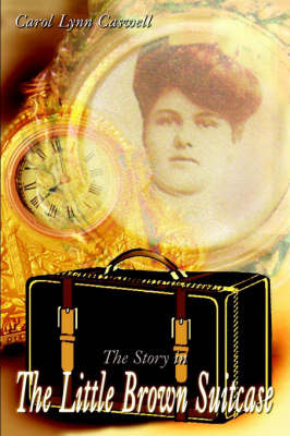 The Story in the Little Brown Suitcase by Carol Lynn Caswell image