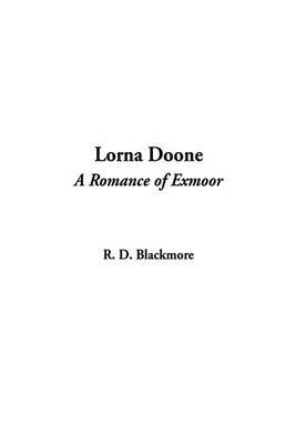 Lorna Doone, a Romance of Exmoor on Hardback by Blackmore, L.K.