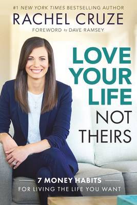 Love Your Life, Not Theirs by Rachel Cruze image