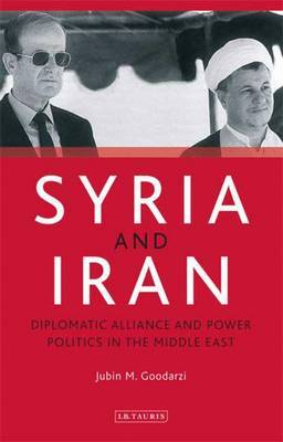 Syria and Iran by Jubin M. Goodarzi