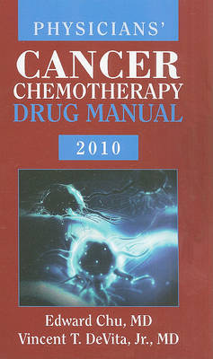 Physicians' Cancer Chemotherapy Drug Manual 2010 by Edward Chu image