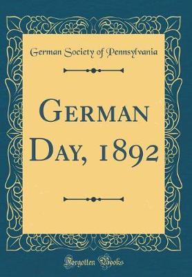 German Day, 1892 (Classic Reprint) by Pennsylvania German Society image