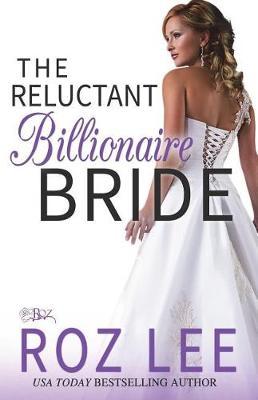 The Reluctant Billionaire Bride by Roz Lee image