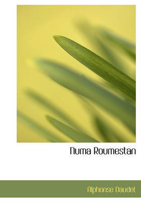 Numa Roumestan on Hardback by Alphonse Daudet