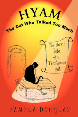 Hyam: The Poetic Tale of a Theatrical Cat by Pamela Douglas image