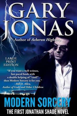 Modern Sorcery - Large Print Edition: The First Jonathan Shade Novel by Gary Jonas image