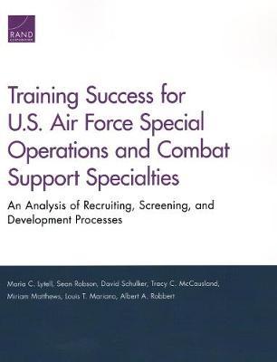 Training Success for U.S. Air Force Special Operations and Combat Support Specialties by Maria C Lytell image