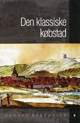 Den Klassiske Kobstad: Redigeret Af Soren Bitsch Christensen image