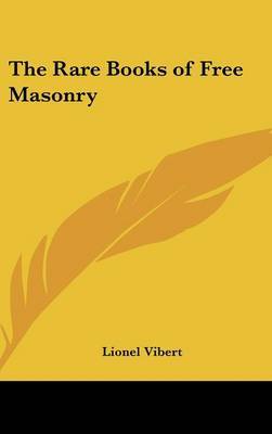 The Rare Books of Free Masonry by Lionel Vibert image