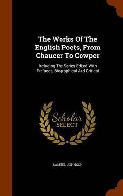 The Works of the English Poets, from Chaucer to Cowper by Samuel Johnson image