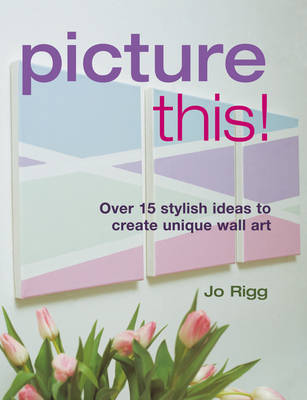 Picture This! on Hardback by Jo Rigg