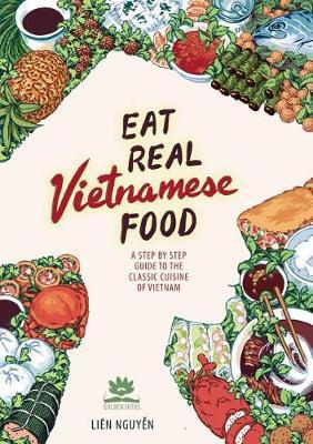 Eat Real Vietnamese Food on Hardback by Lien Nguyen