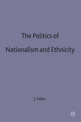 The Politics of Nationalism and Ethnicity by James G. Kellas image