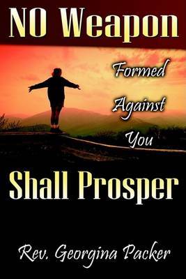 No Weapon Formed Against You Shall Prosper by Georgina Packer image