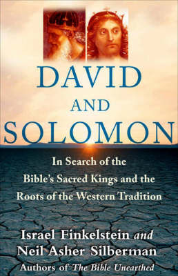 David and Solomon: In Search of the Bible's Sacred Kings and Roots of Western Tradition by Israel Finkelstein image