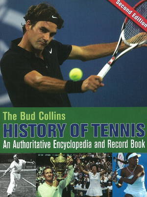 The Bud Collins History of Tennis: An Authoritative Encyclopedia and Record Book by Bud Collins image