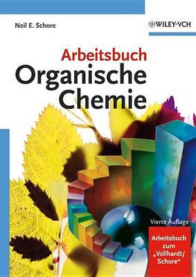 Arbeitsbuch Organische Chemie: Vierte Auflage by Neil E Schore image