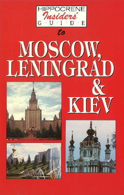 Hippocrene Insider's Guide to Moscow, Leningrad and Kiev by Yuri Fedosyuk image
