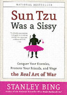 Sun Tzu Was A Sissy by Stanley Bing image