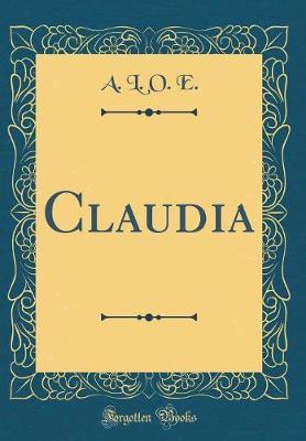 Claudia (Classic Reprint) by A.L.O.E. image