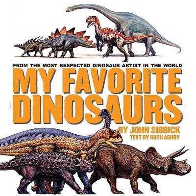 My Favorite Dinosaurs by John Sibbick image