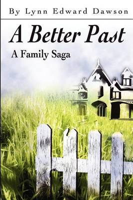 A Better Past: A Family Saga by Lynn Edward Dawson image