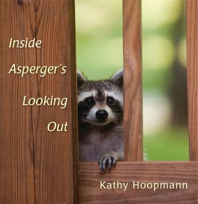 Inside Asperger's Looking Out by Kathy Hoopmann image