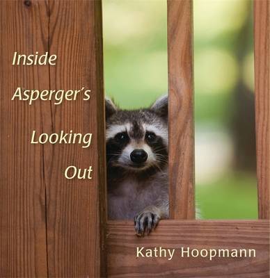 Inside Asperger's Looking Out on Hardback by Kathy Hoopmann