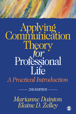 Applying Communication Theory for Professional Life: A Practical Introduction by Marianne Dainton image