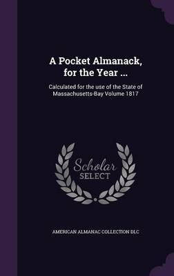 A Pocket Almanack, for the Year ... by American Almanac Collection DLC image