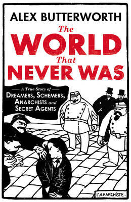 The World That Never Was on Hardback by Alex Butterworth