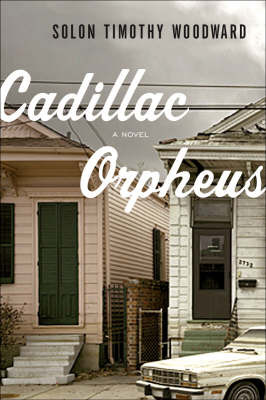 Cadillac Orpheus on Hardback by Solon Timothy Woodward