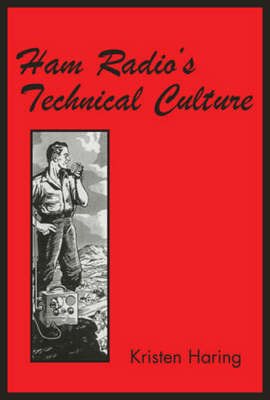 Ham Radio's Technical Culture by Kristen Haring image