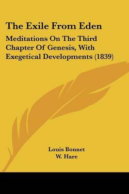 The Exile From Eden: Meditations On The Third Chapter Of Genesis, With Exegetical Developments (1839) by Louis Bonnet image