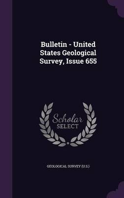 Bulletin - United States Geological Survey, Issue 655 image