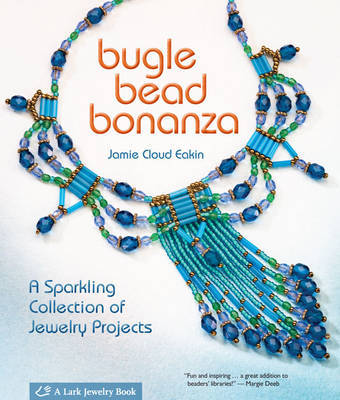 Bugle Bead Bonanza by Jamie Cloud Eakin